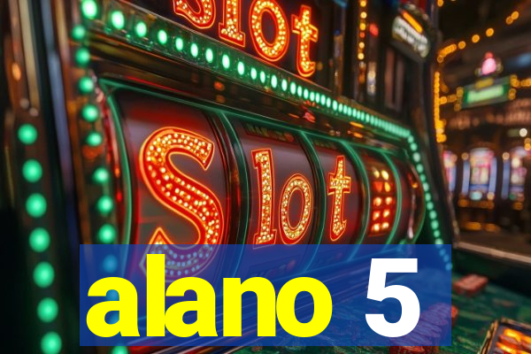 alano 5